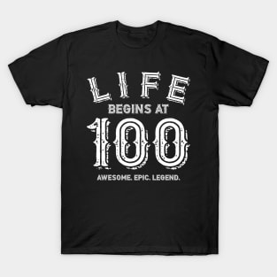 Life begins at 100 T-Shirt